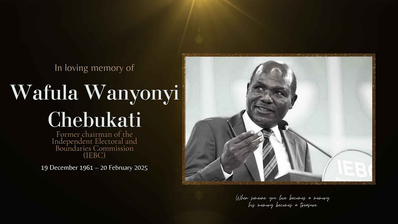 In loving memory of Wafula Wanyonyi Chebukati | Burial Service