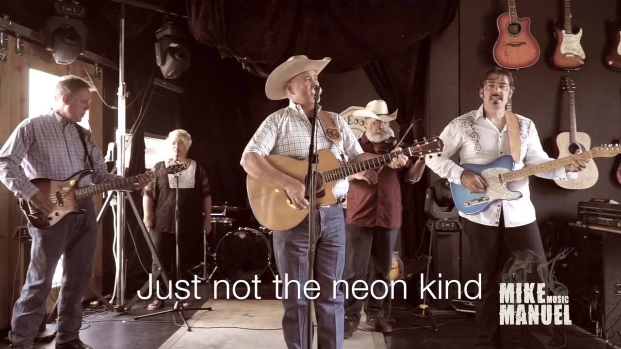 Country Just Not The Neon Kind - MIKE MANUEL Aug 22, 2017