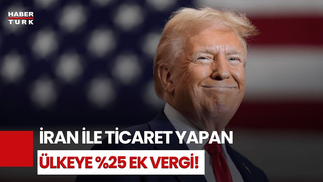 ABD Başkanı Trump İran'la Ticaret Yapan Ülkelere %25 Ek Vergi Getirdi