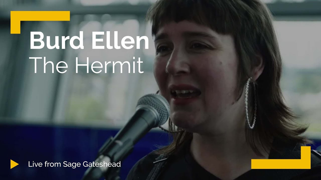 Burd Ellen 'The Hermit' |  Live from The Glasshouse