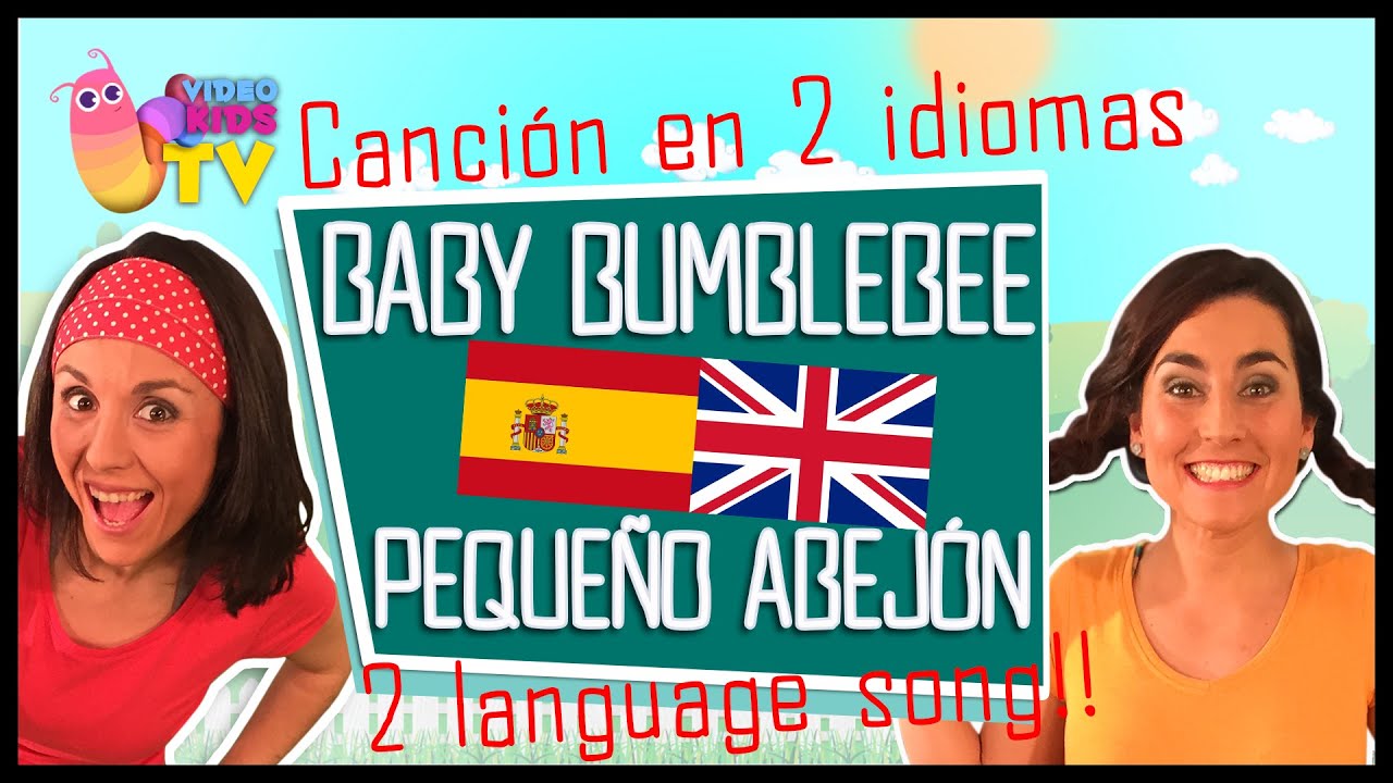 BILINGUAL SONG ♫♪ BABY BUMBLEBEE / PEQUEÑO ABEJÓN ♫♪ EN INGLÉS Y ESPAÑOL