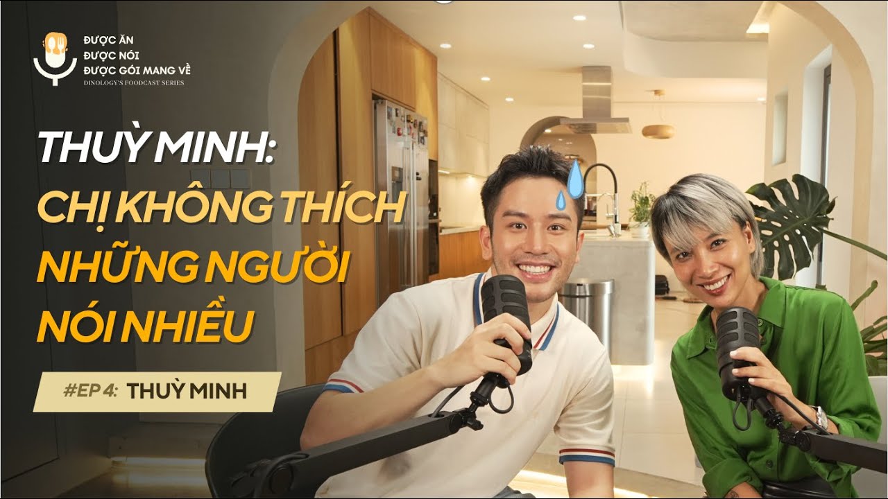 FOODCAST SERIES Ep04: THUỲ MINH / NỔI LOẠN HAY D&Aacute;M SỐNG // ĐƯỢC ĂN, ĐƯỢC N&Oacute;I, ĐƯỢC G&Oacute;I MANG VỀ