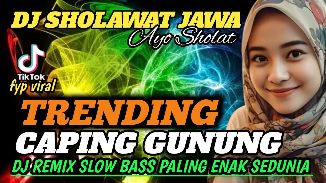 DJ SHOLAWAT JAWA - CAPING GUNUNG (AYO SHOLAT ) PALING ENAK DI DENGAR