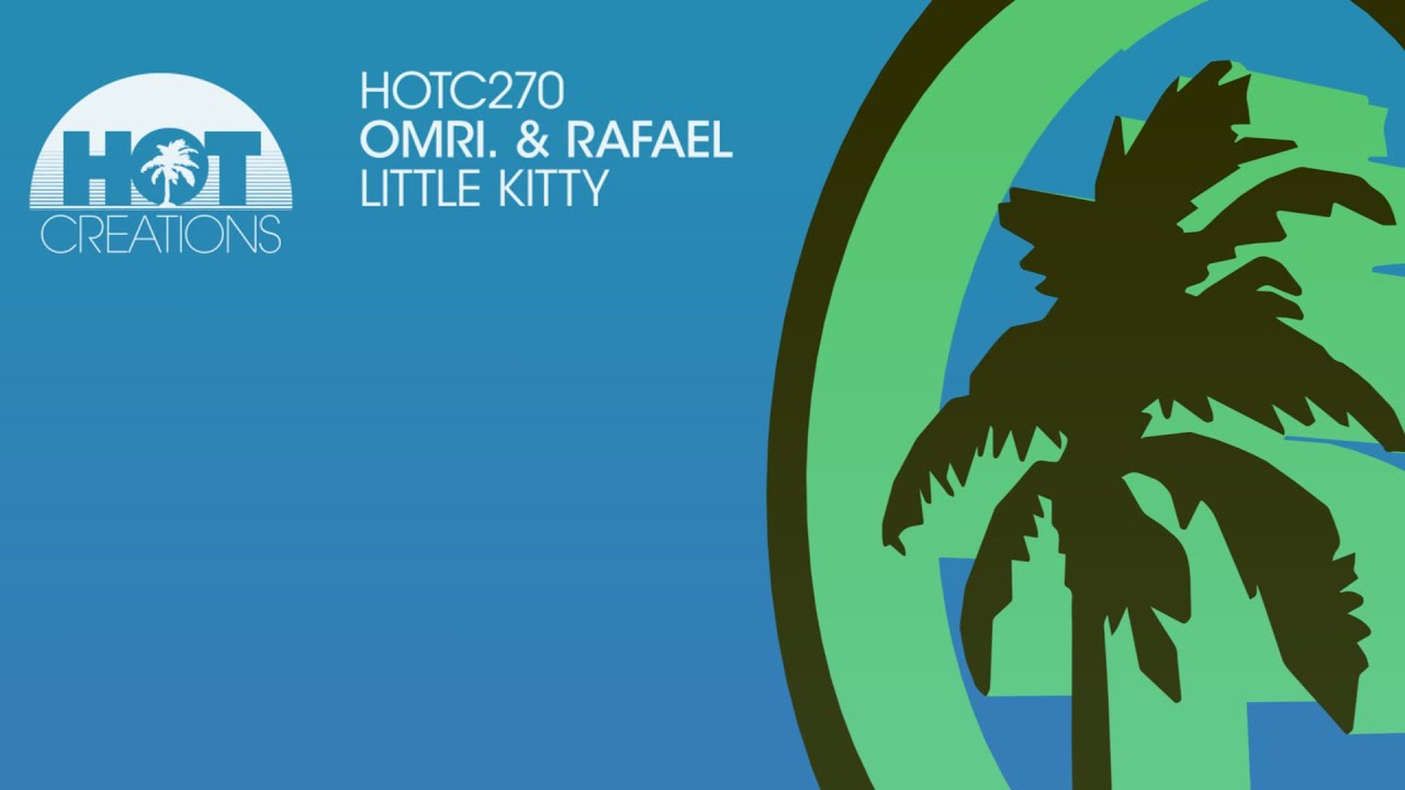 OMRI.  & Rafael - Little Kitty