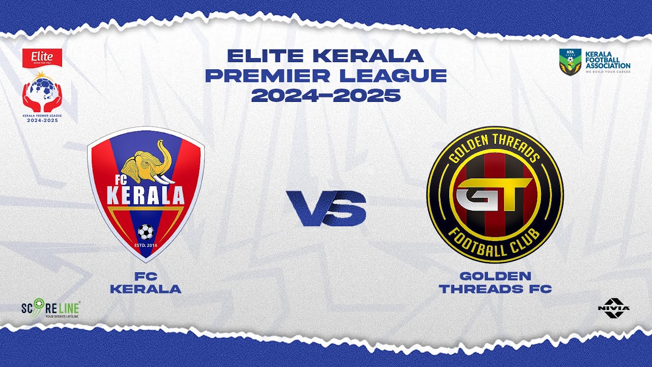 MATCH 07 | FC KERALA vs GOLDEN THREADS FC | ELITE KPL | KFA | SCORELINE SPORTS