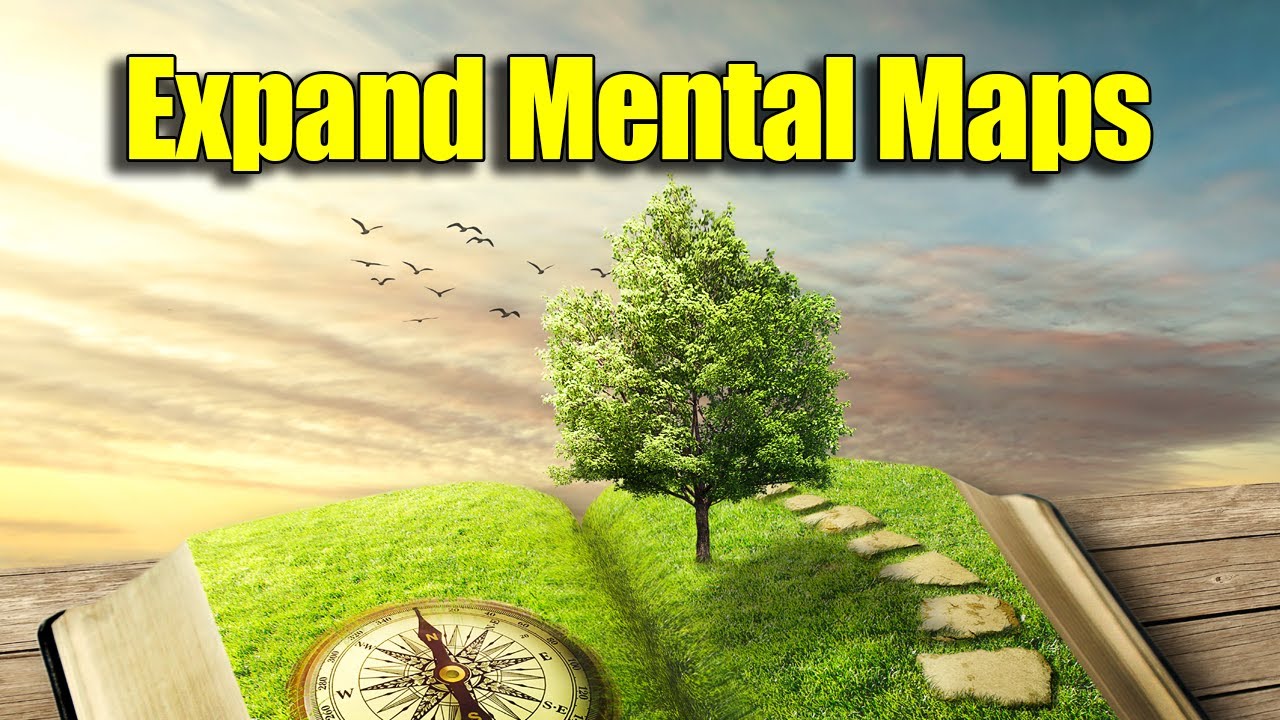 How To Expand Mental Maps For Easy Influence