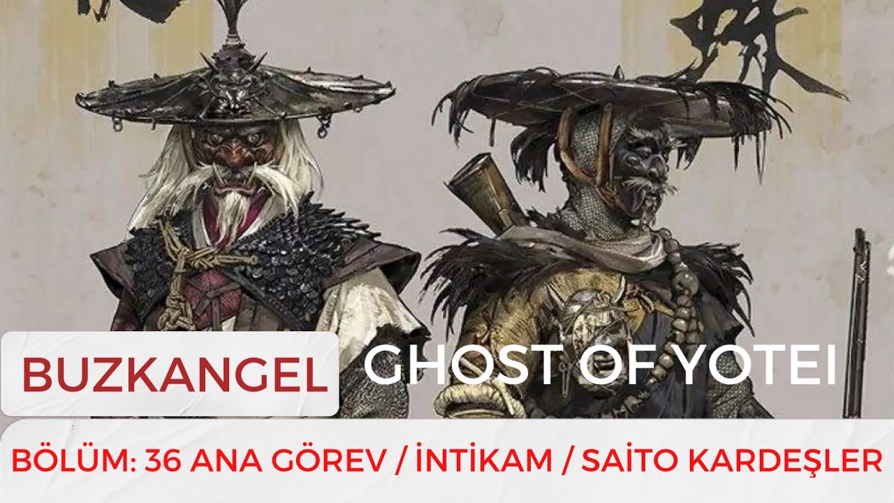 GHOST OF YOTEİ / BÖLÜM 36 / ANA GÖREV / İNTİKAM / SAİTO KARDEŞLER / PS5 BUZKANGEL TÜRKÇE
