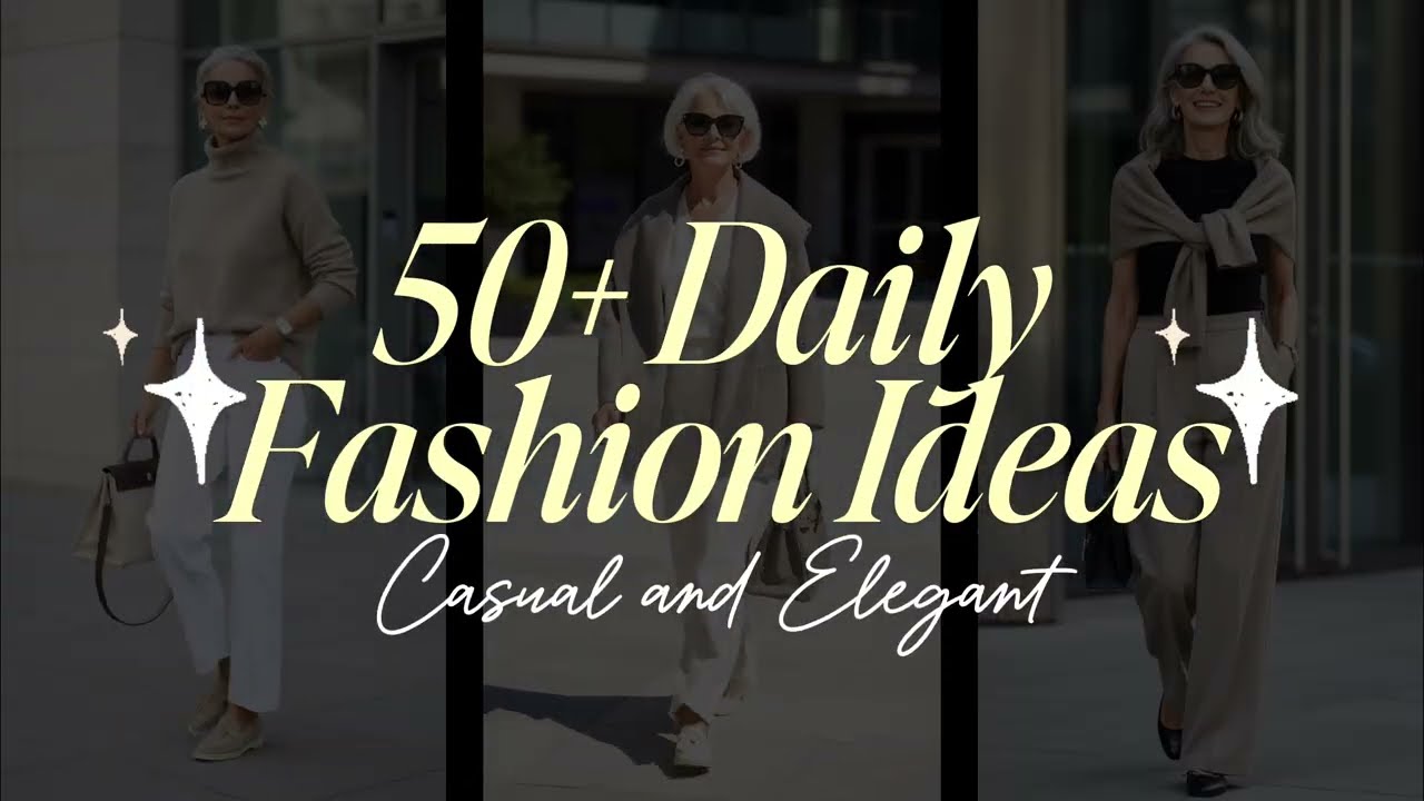 How to Look Effortlessly Chic Every Day: 50 Casual Elegant Looks for 50+