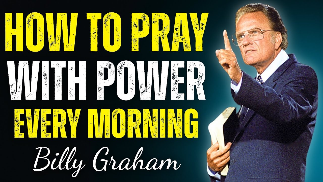 How to Pray with Power Every Morning | Billy Graham