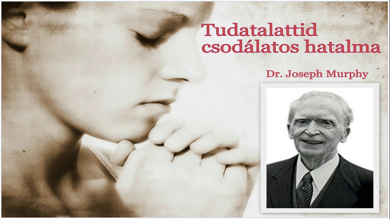 Tudatalattid csodálatos hatalma : Bevezető