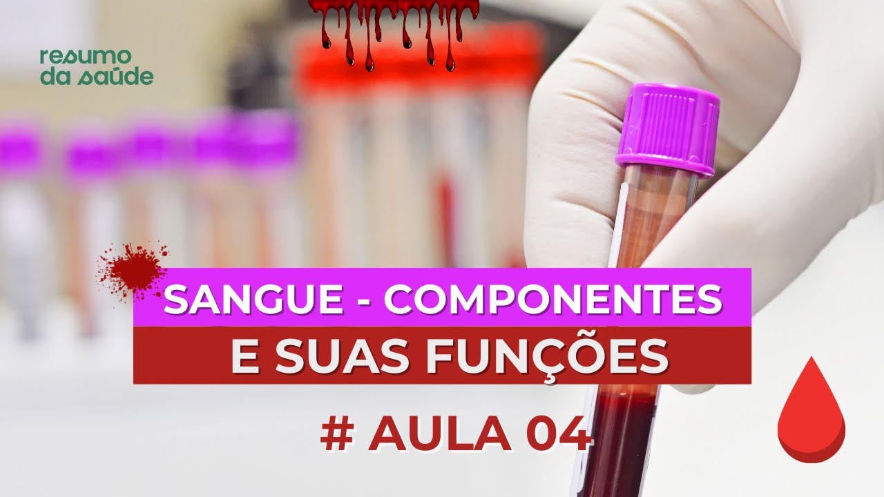 #Aula 04: Sangue, Componentes e Suas Funções