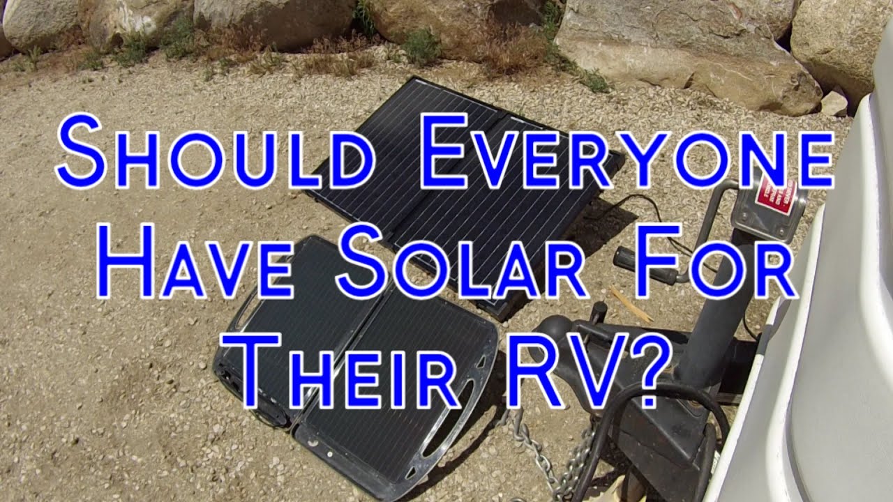 7 Reasons Why Everyone Should Have Some Solar For Their RV/Camper - Small Solar Setups For Your RV