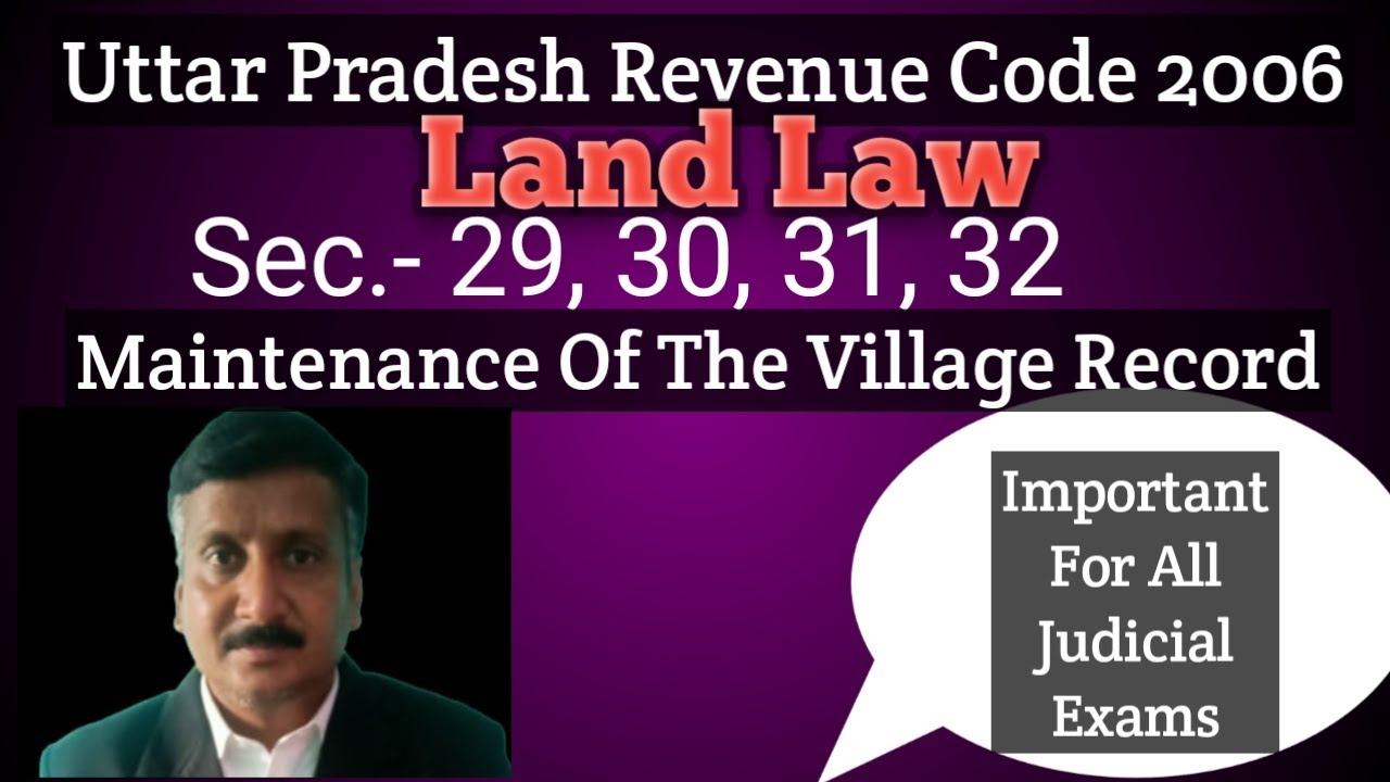 Uttar Pradesh Revenue Code 2006  Land Law  Sec. 29, 30, 31, 32  Maintenance Of The Village Record