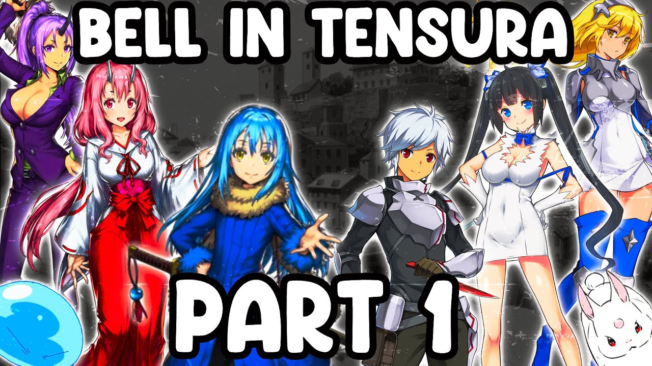 Bell in Tensura Part 1 | Bell x Fem Rimuru x Harem |  Danmachi / Tensura | Bell Texting Stories
