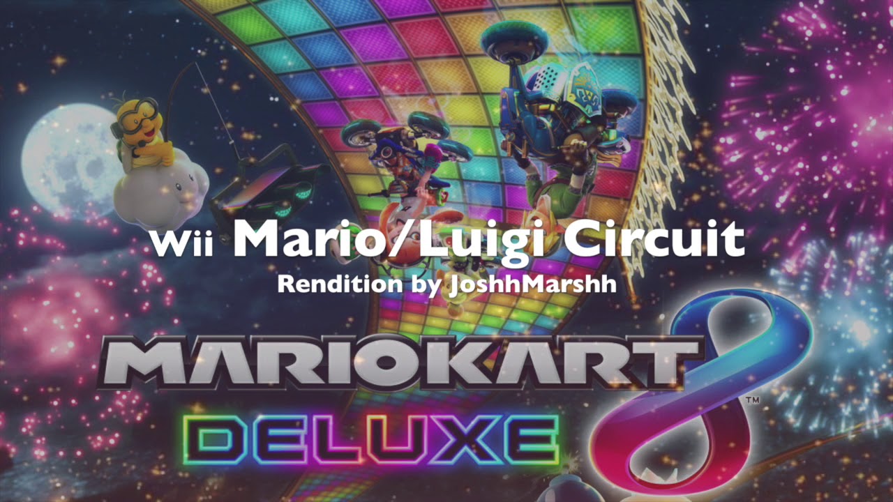 Wii Mario/Luigi Circuit - Mario Kart 8 Deluxe Remix by JoshhMarshh