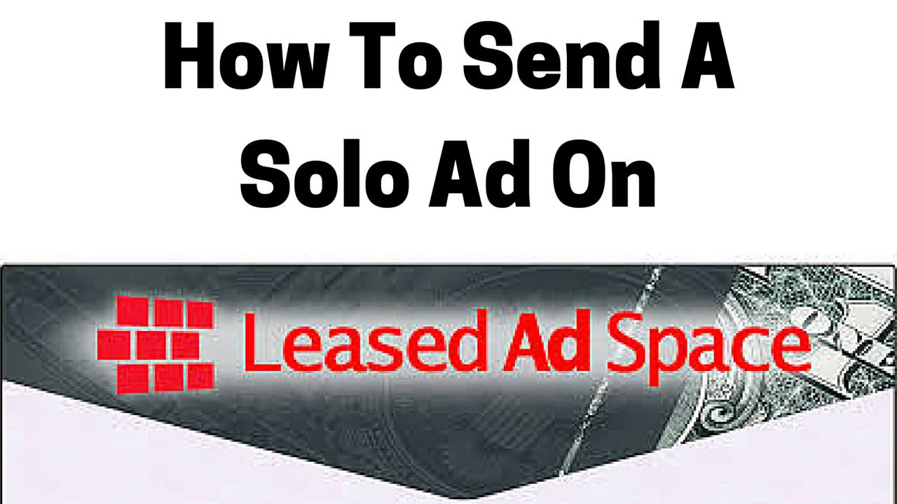 How To Send A Solo Ad On Leased Ad Space