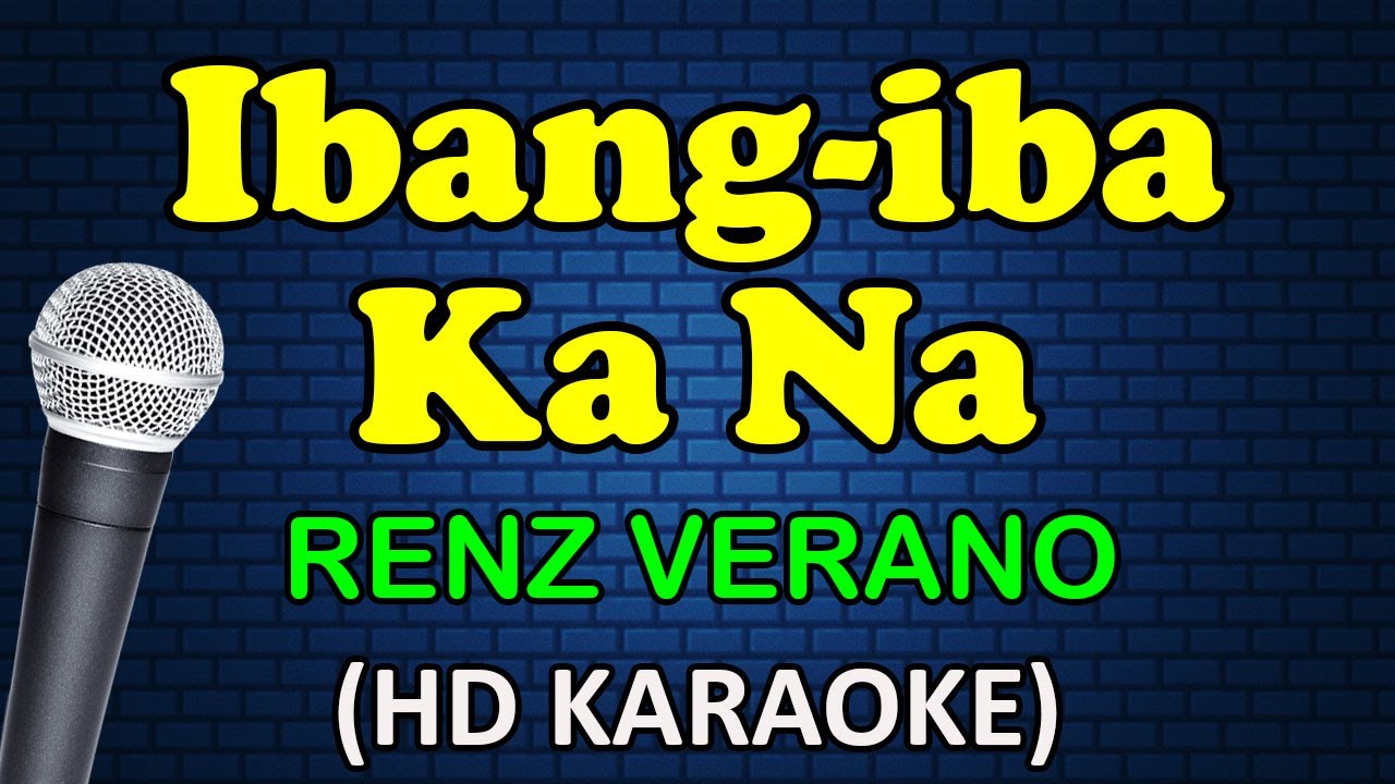 IBANG IBA KA NA - Renz Verano (HD Karaoke)