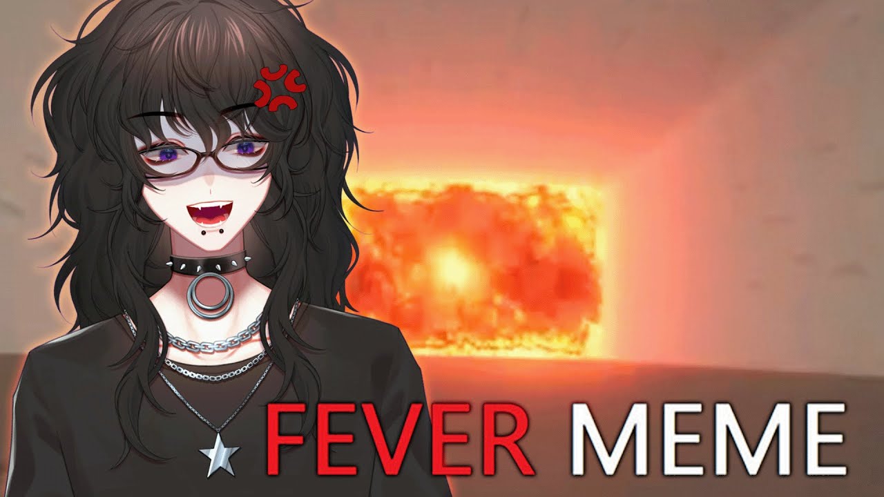 THIS GAME IS MEAN TO ME!! | fever meme
