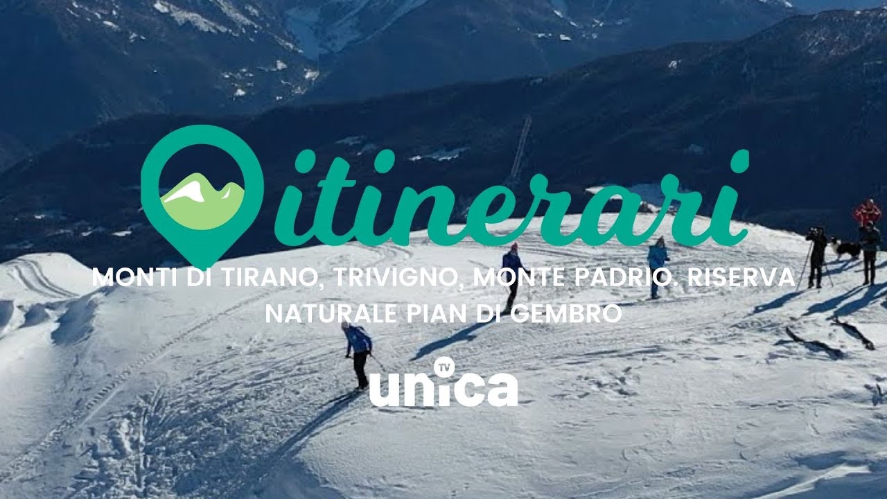 ITINERARI: MONTI DI TIRANO, TRIVIGNO, MONTE PADRIO. RISERVA NATURALE PIAN DI GEMBRO