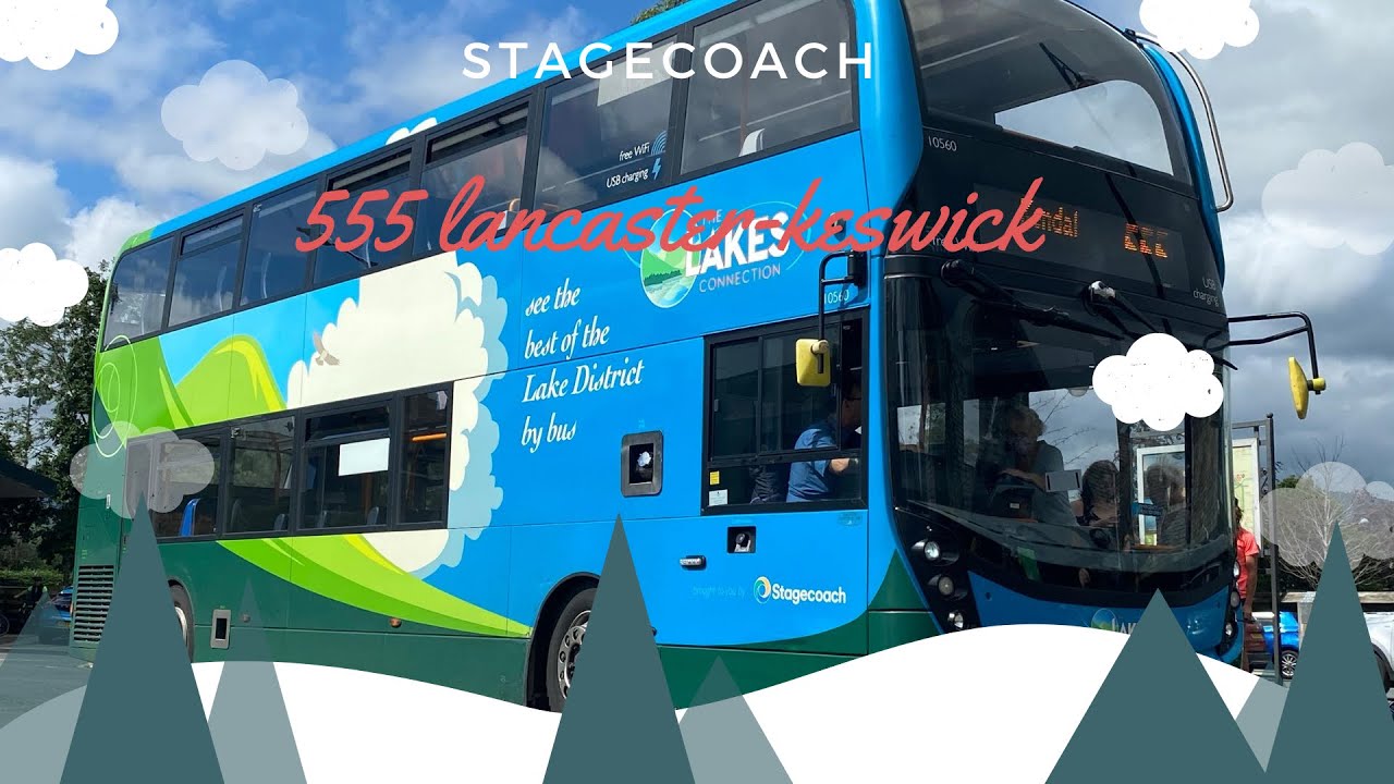Full route 555 Lancaster to Keswick via central lakes stagecoach cnl