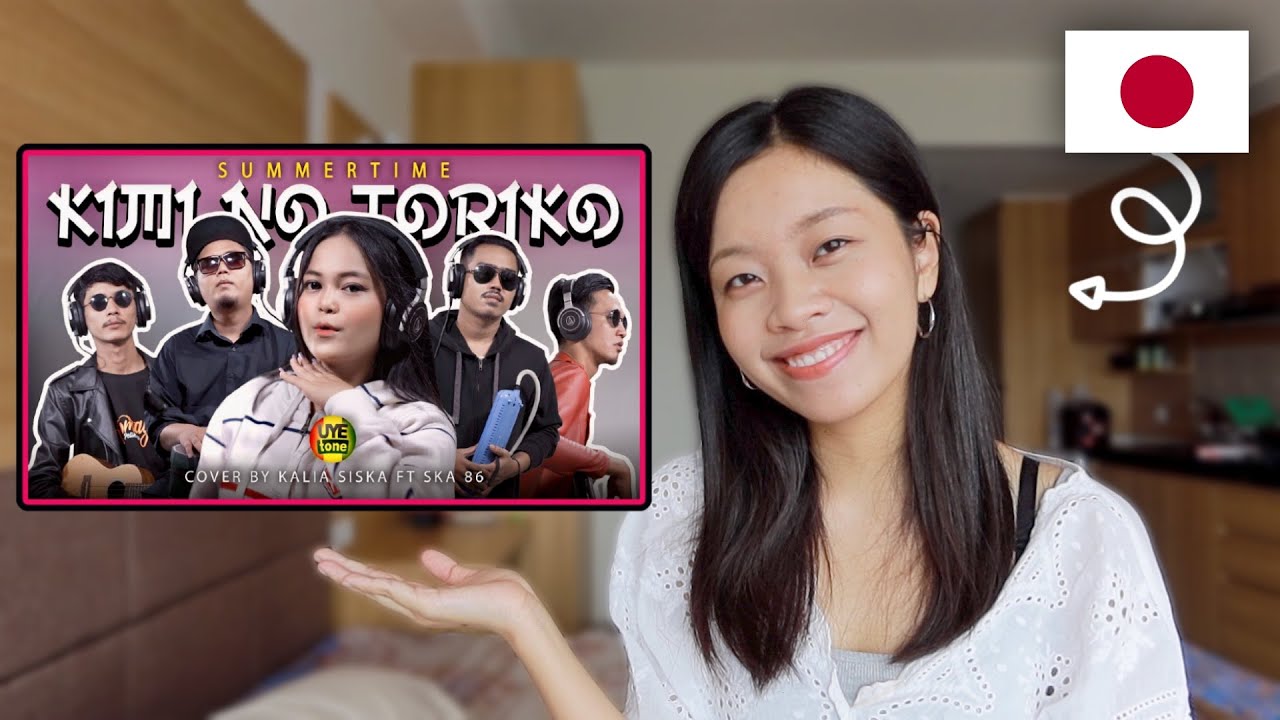 JAPANESE REACTION 🇯🇵 KIMI NO TORIKO ( SUMMERTIME )  KENTRUNG VERSION KALIA SISKA feat SKA86