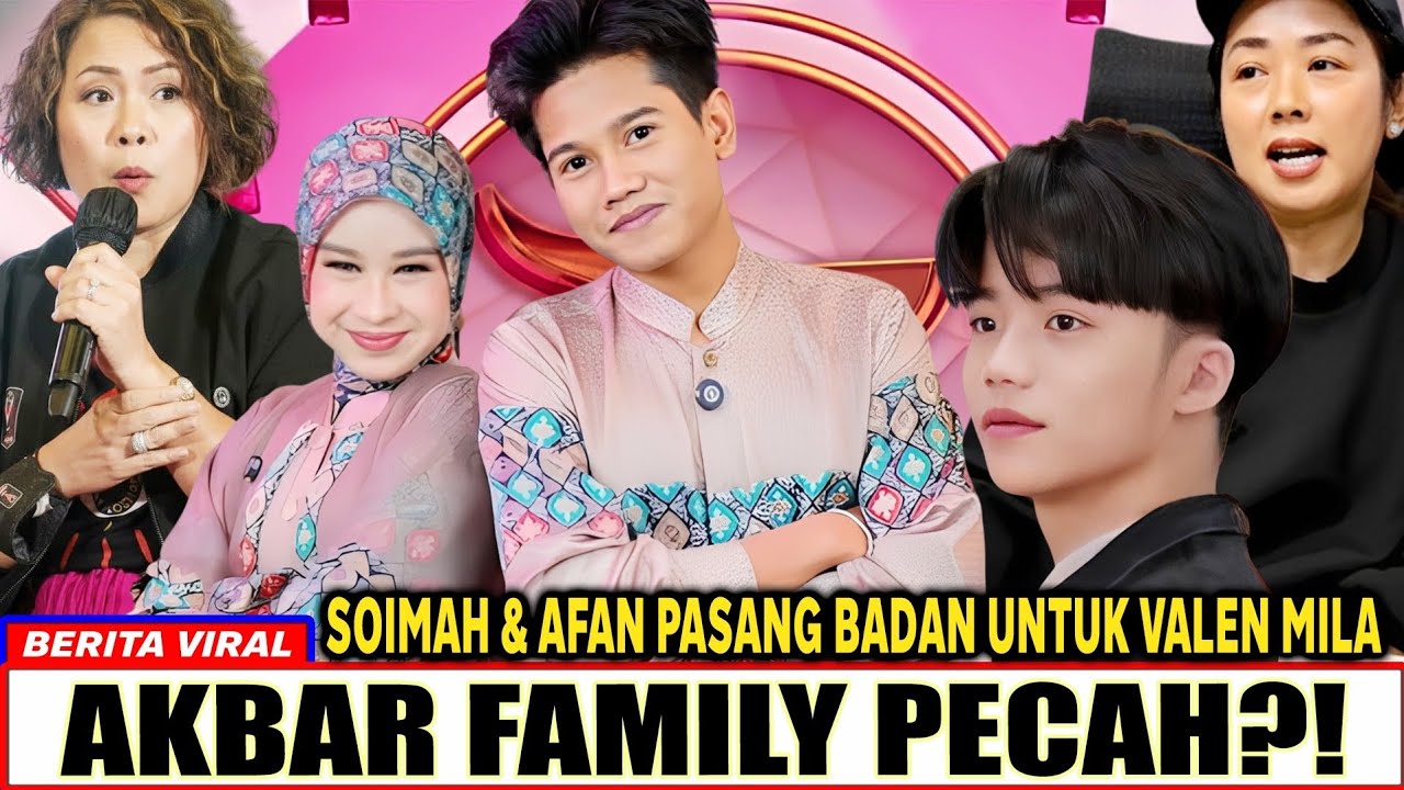 AFAN & SOIMAH SYOK‼️ Beri Teguran Keras Ke Peserta Yang Iri Pada Valen Mila Di Akbar Family‼️