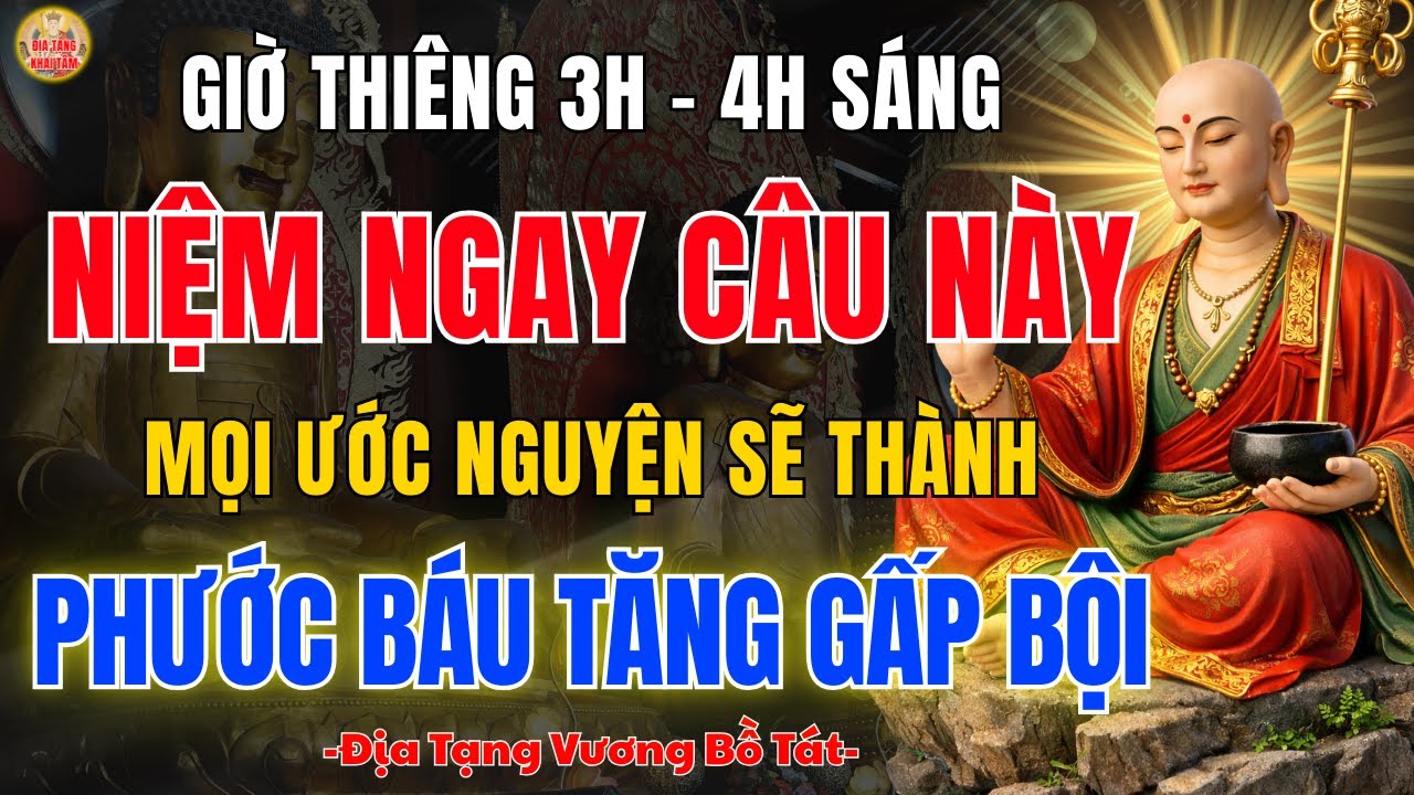 Địa Tạng Bồ Tát Dạy 🙏 Giờ Thiêng 3–4 Giờ Sáng Niệm 7 Câu Này Để Tâm An, Tăng Trưởng Chánh Niệm