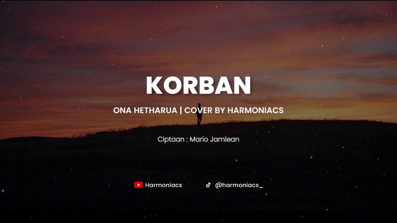 KORBAN - ONA HETHARUA | COVER BY HARMONIACS