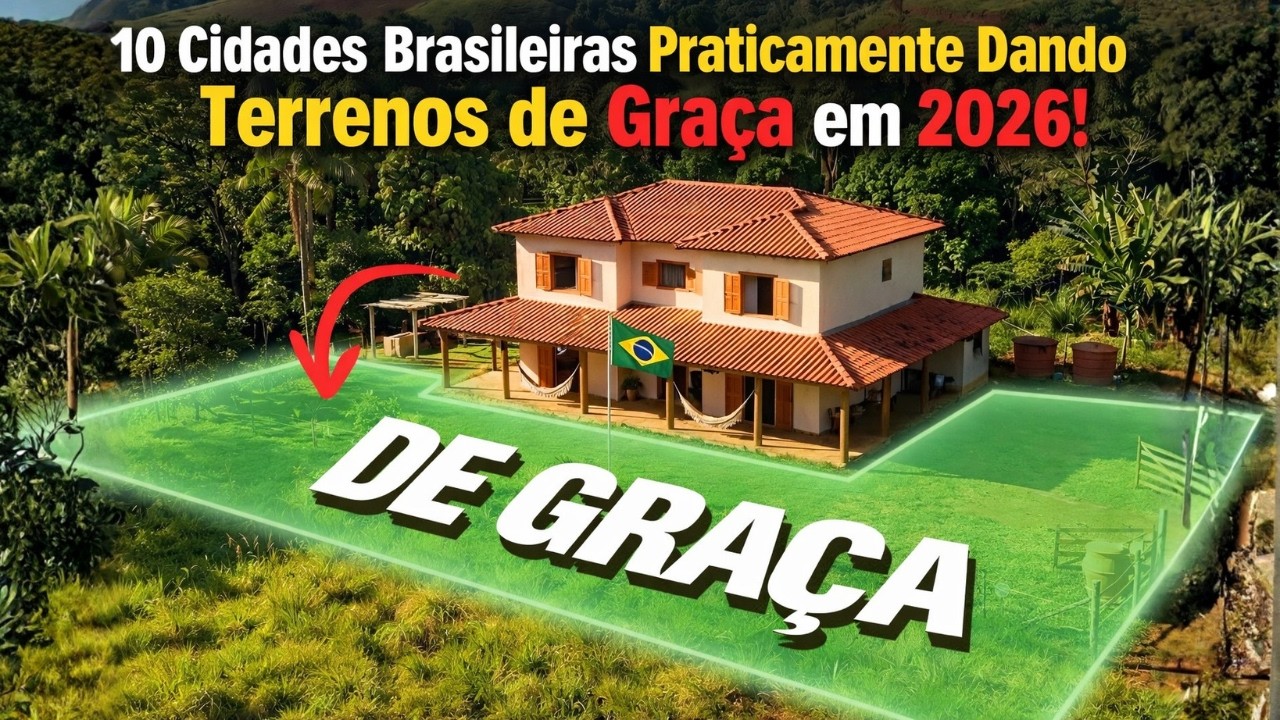 10 Cidades Brasileiras Praticamente Dando Terrenos de Graça em 2026!