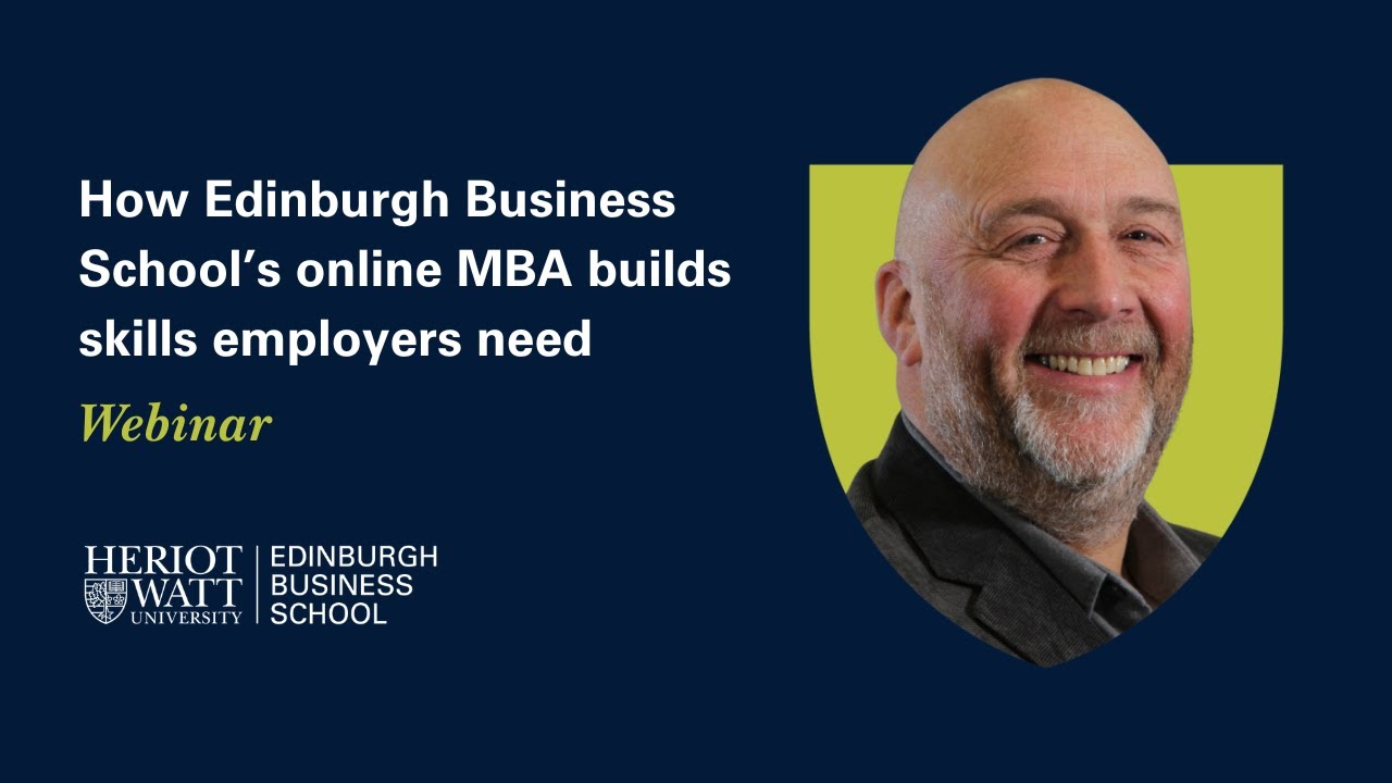 How Edinburgh Business School’s MBA builds the skills employers need