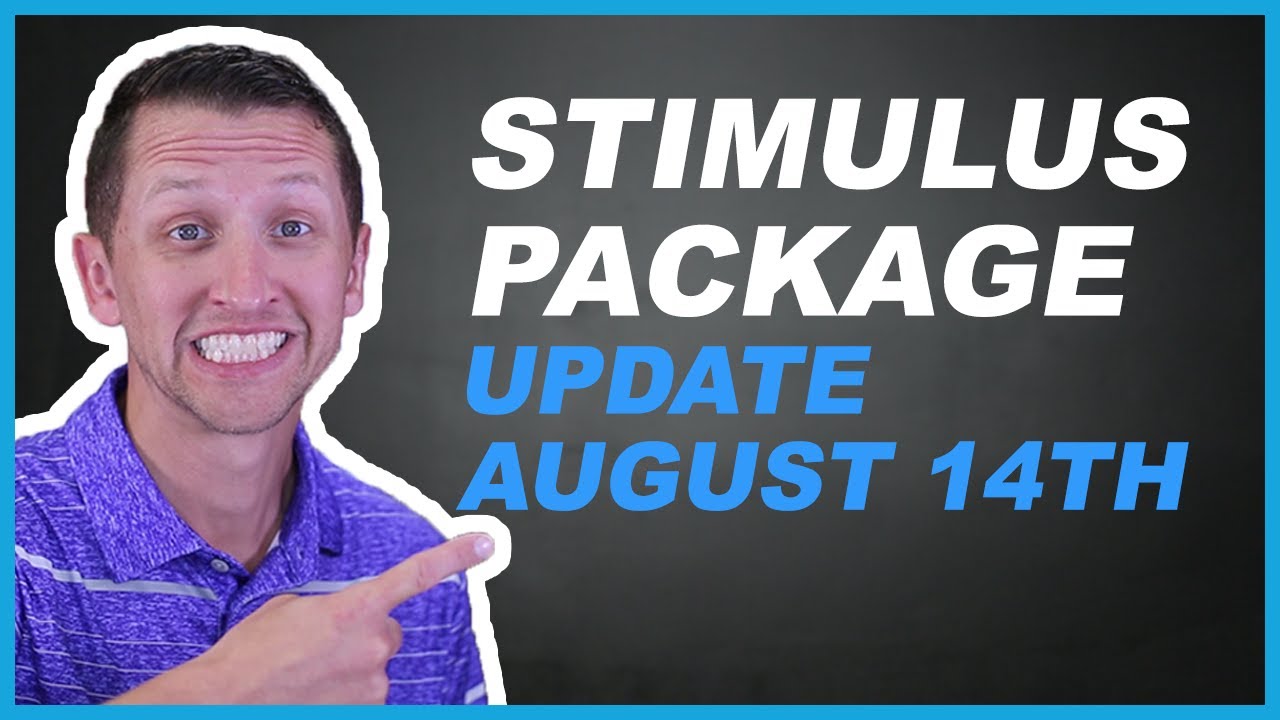 Stimulus Package Update August 14th [Stimulus Check, PPP, EIDL Loan]