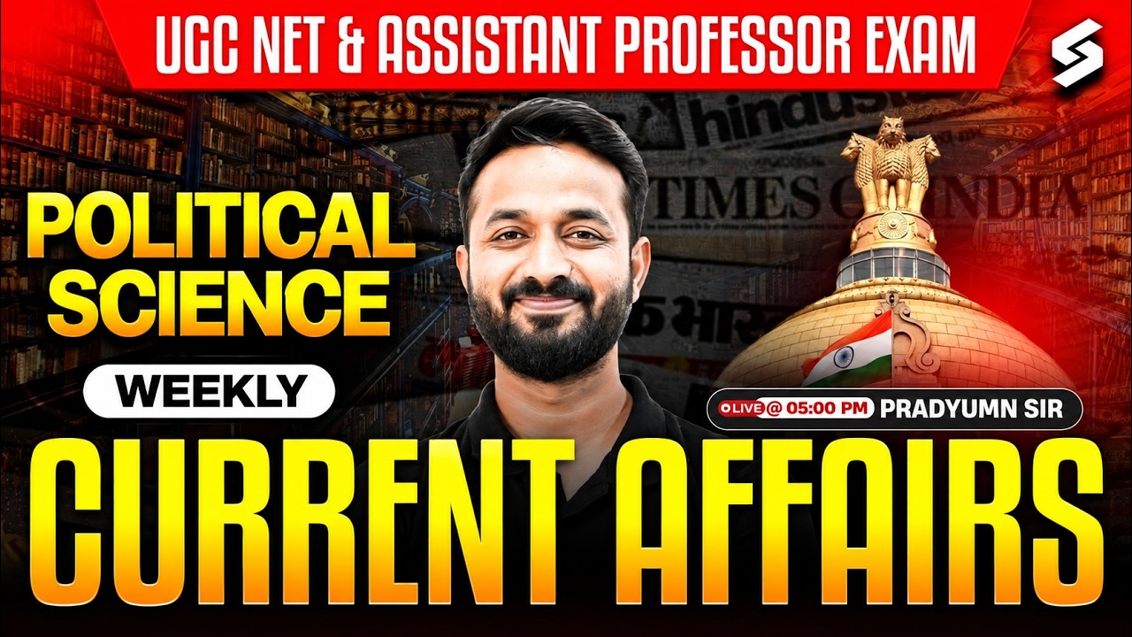 Weekly Current Affairs | UGC NET | Assistant Professor Political Science Current Affairs | Pradyumn
