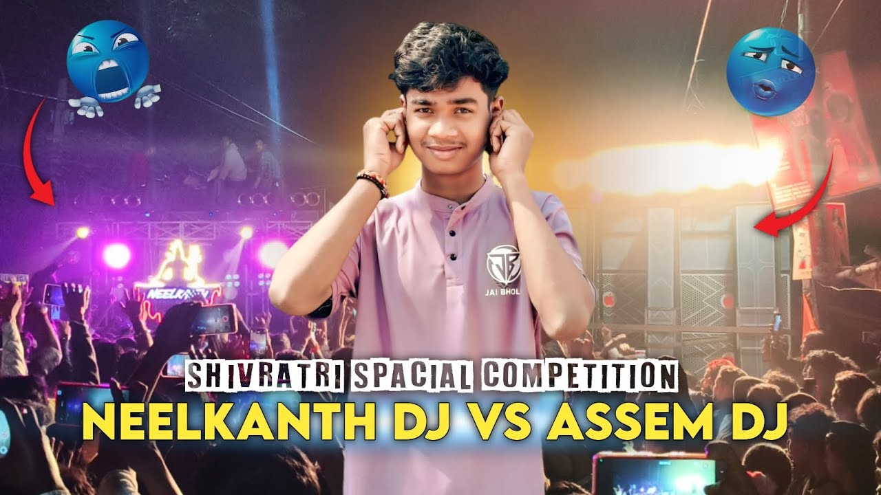 neelkanth dj chaibasa vs ASSEM DJ CKP shivratri spacial competition in chaibasa 