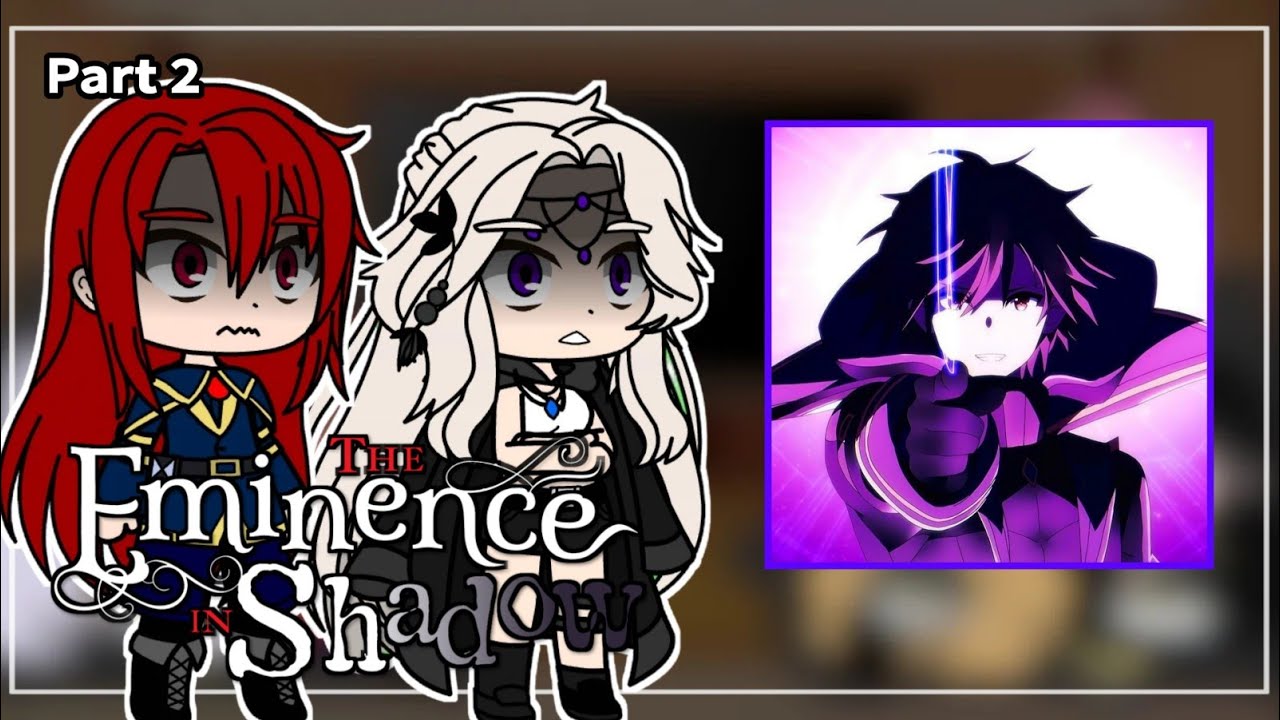 The Eminence In Shadow react to Cid Kagenou/John Smith/Shadow | Part 2 | Gacha