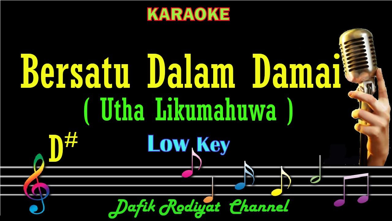 Bersatu Dalam Damai (Karaoke) Utha Likumahuwa Nada Rendah Cowok/ Low Male key D# Nada Pria