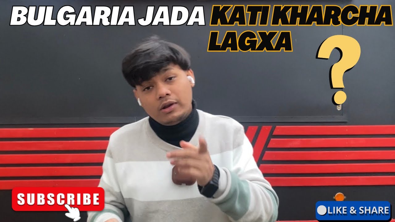 Bulgaria 🇧🇬 Jada Kati Kharcha Lagxa All In Details 