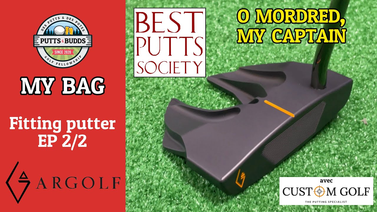Fitting putter 2/2: j'ai trouvé le GRAAL, c'est un Argolf ! (c'est pas faux)