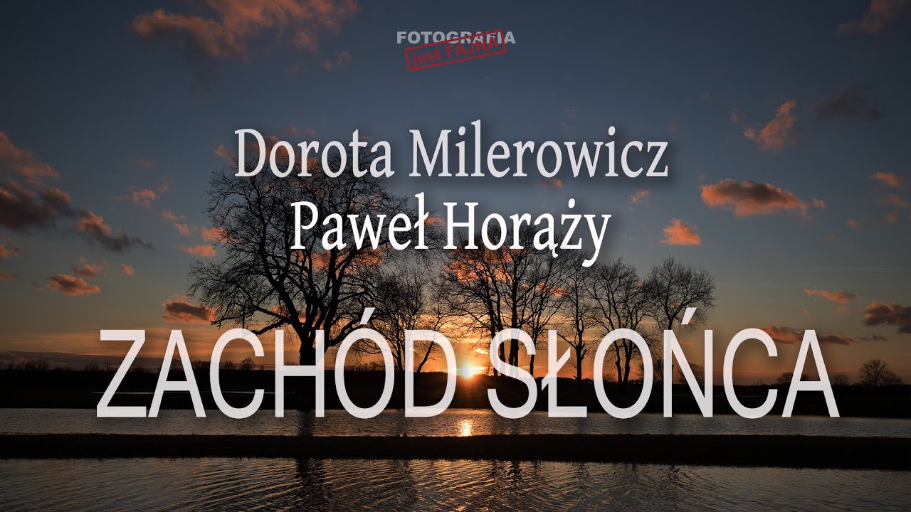 ☀️ Zach&oacute;d słońca nad Bugiem - POKAZ ZDJĘĆ - Dorota Milerowicz i Paweł Horąży - Fotografia jest Fajna