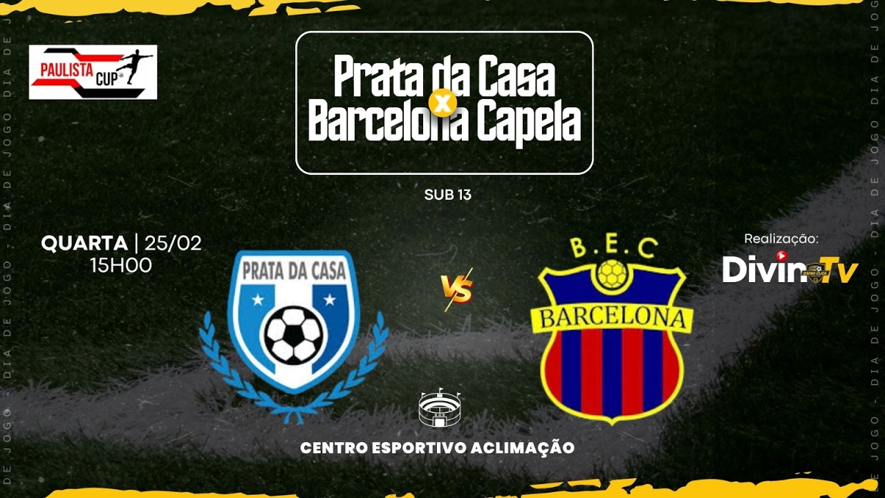 PRATA DA CASA x BARCELONA CAPELA • (SUB 13) • PRÉ PAULISTÃO
