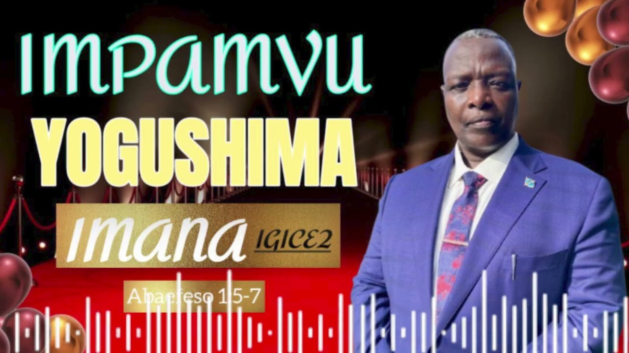 IMPAMVU YO GUSHIMA IMANA KWACU IGICE CYA2(Abaefeso 1:5-7)
