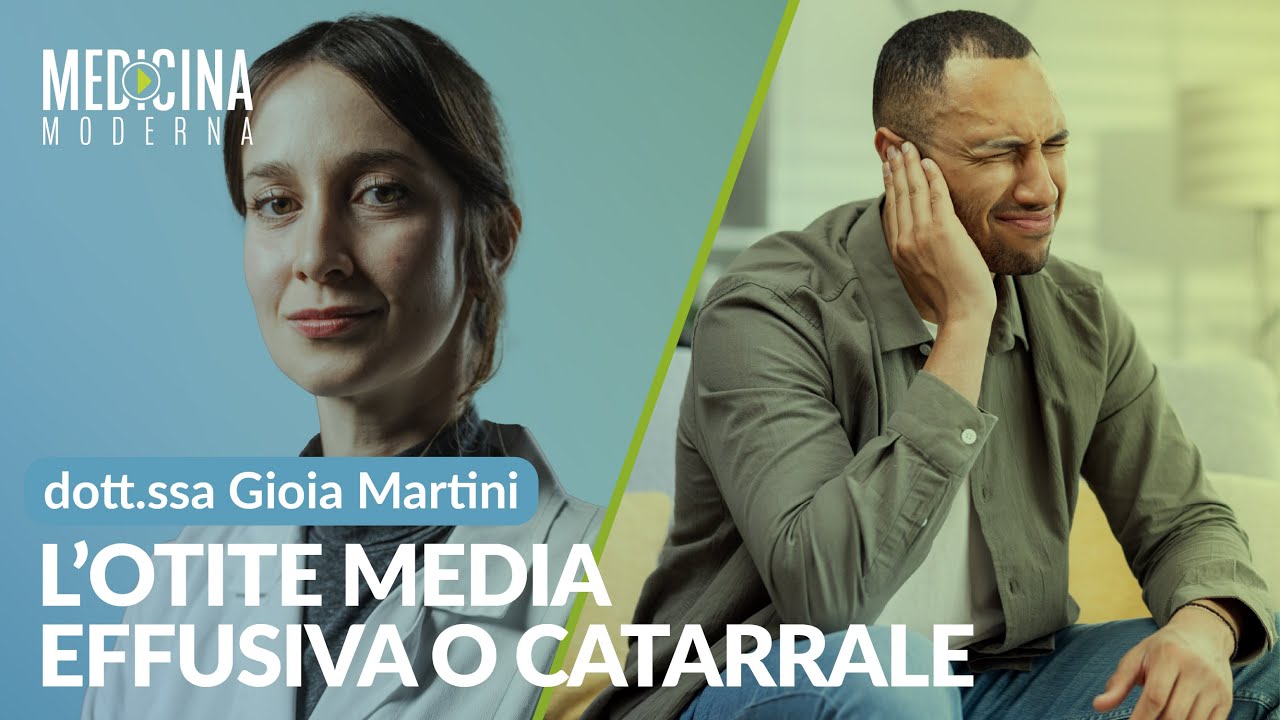 Otite media effusiva o catarrale - Dott.ssa Gioia Martini