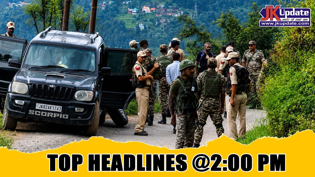 JKupdate Top Headlines @ 2 PM 07 Aug 2026