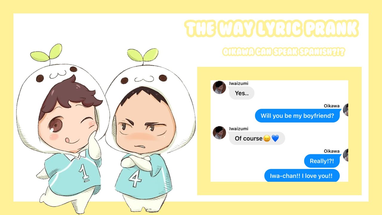 | The way | Haikyuu Lyric prank | Iwaoi |