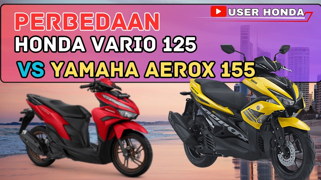 perbedaan honda vario 125 vs yamaha aerox terbaru 2024