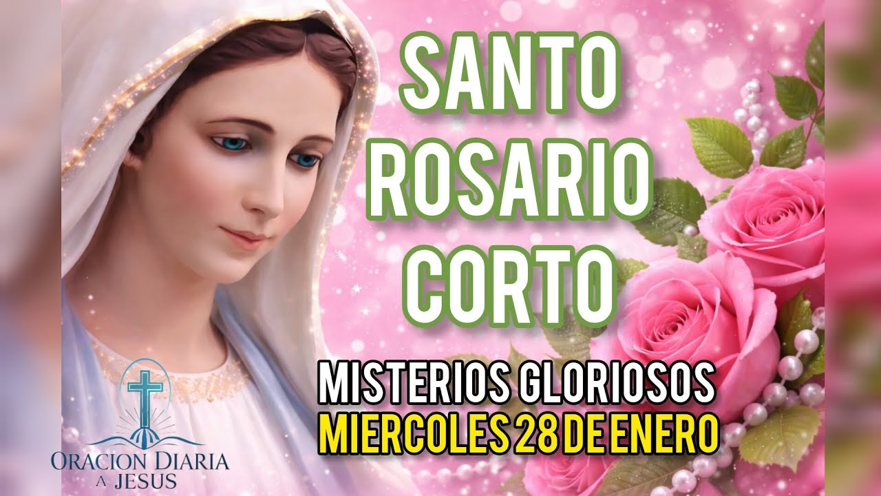Santo Rosario Corto de Hoy Miércoles 28 de Enero 2026 🌿 Misterios Gloriosos  Rosario a la Virgen