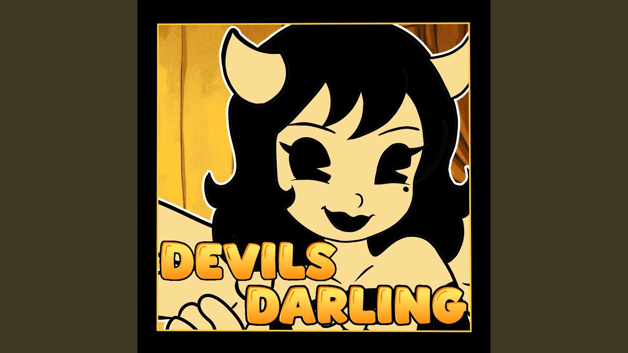 (Bendy and the Ink Machine song) The Devil's Darling