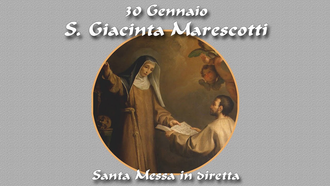 30 Gennaio 2026 -- S. Giacinta Marescotti -- Santa Messa in diretta
