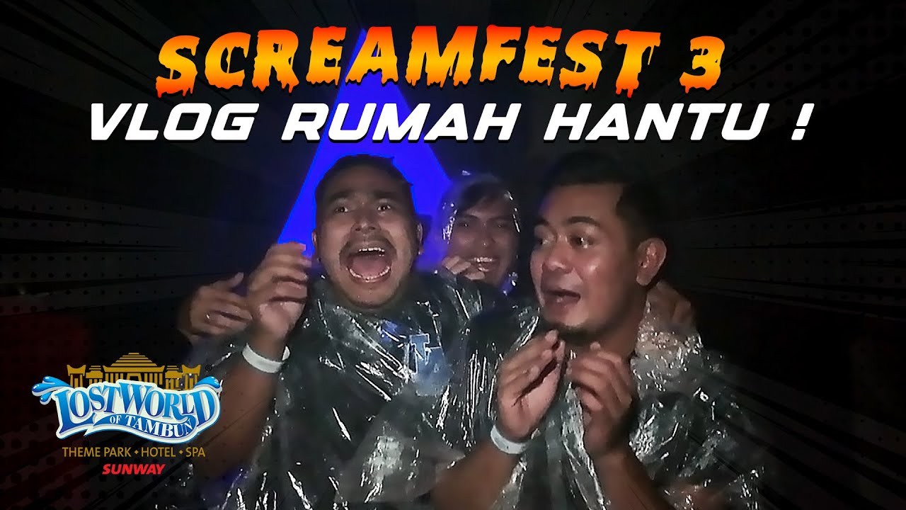 VLOG LOST WORLD OF TAMBUN ┃ SCREAMFEST