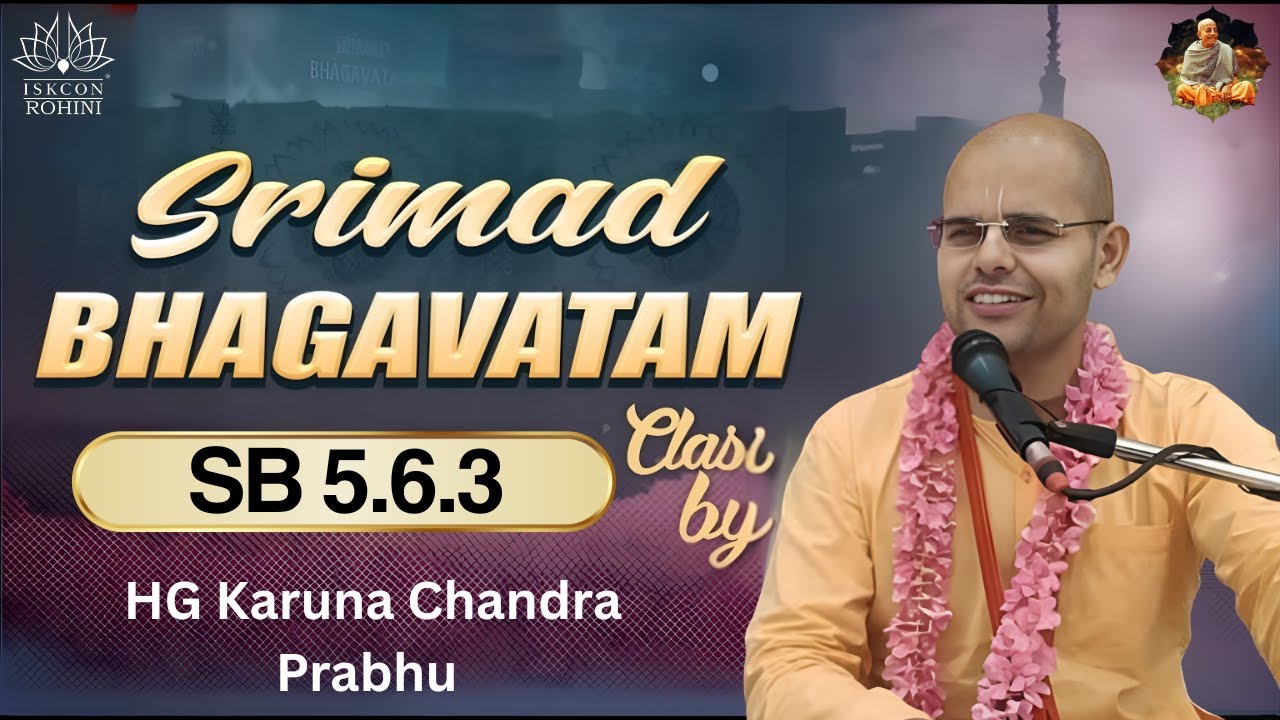 SB 5.6.3 -- HG Karuna Chandra Prabhu -- 04th February 2026#iskconrohiniofficial