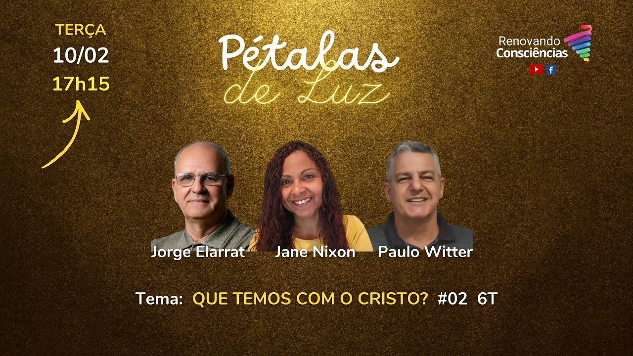 PÉTALAS DE LUZ |  QUE TEMOS COM O CRISTO?  | #02 6T 